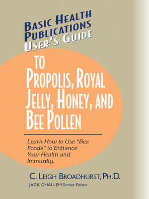cover image of User's Guide to Propolis, Royal Jelly, Honey, and Bee Pollen